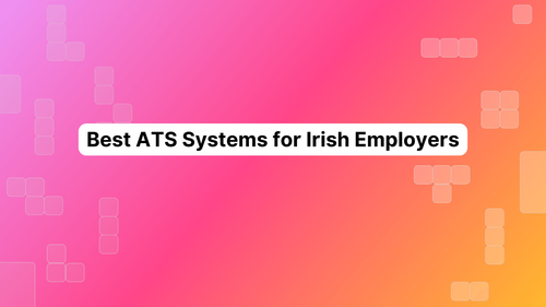 Best ATS Systems for Irish Employers in 2026